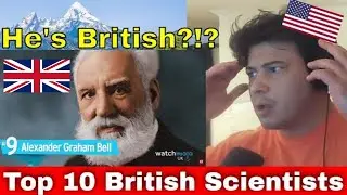 American Reacts Top 10 British Scientists Who Changed the World