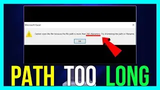 Cannot Open the File Because the File Path Is More Than 259 Characters (2025 METHOD)