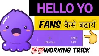 HELLO YO me fans kaise badhaye || how to get followers in hello yo🔥|| 2021 new trick || apk ji