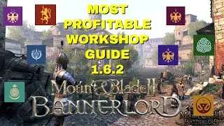 Workshops Guide 1.6.2 Mount and Blade 2 Bannerlord