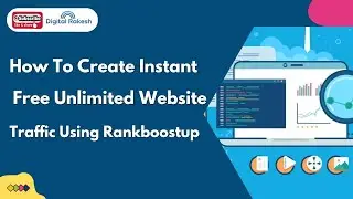 How To Create Instant Free Unlimited Website Traffic Using Rankboostup | Digital Rakesh
