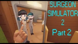 Surgeon Sim 2 Pt 2 W/Jono