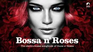 Don't Cry (Bossa n' Roses) - Original By Guns N' Roses