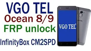 VGO TEL Ocean 8 & Ocean 9 android 7 0 FRP unlock