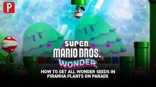 Super Mario Wonder - How to Get All Wonder Seeds in Piranha Plants on Parade