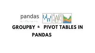 Group By (groupby) Function Vs Pivot Tables in Python (Pandas Library)