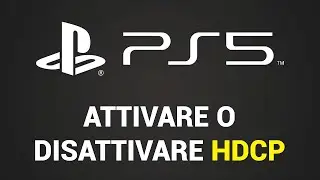 Come attivare/disattivare HDCP su PS5