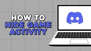 How To Hide Game Activity On Discord (Еаsiest Way)
