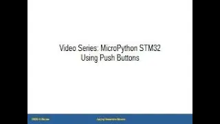 Learn STM32 MicroPython - Video 2 - Using a Push Button
