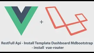 RestFull Api - Lesson 2: Laravel 6.x & VueJS - Install Template Dashboard Mdbootstrap