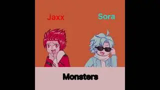 Jaxx and Sora Edit || Monsters || InquisitorMaster Edit || Halloween Edit 3