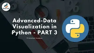 Advanced Data Visualization in Python - PART 3