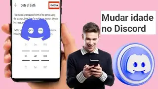 Como alterar sua idade no Discord | Como mudar a restrição de idade do Discord?
