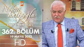 Nihat Hatipoğlu İle Dosta Doğru 362. Bölüm | 19 Mayıs 2022