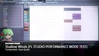 Aura Qualic - Shallow Winds (FL Studio Performance Mode Test)