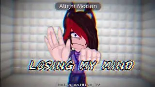 ~ LOSING MY MIND ~ MEME ~ gacha club/life ~