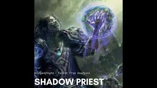 Shadow Priest Choice Node Analysis | What to Pick and Why? Class and Spec Review!