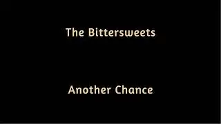 The Bittersweets   Another Chance