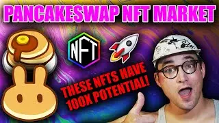 Next Big NFT Project! PancakeSwap NFTs & NFT MARKETPLACE! DON'T MISS OUT! This Has 100X Potential!