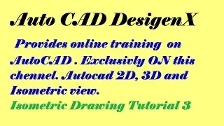 online AutoCAD's training in isometric drawing with us . tutorial 3 , 2d drafting