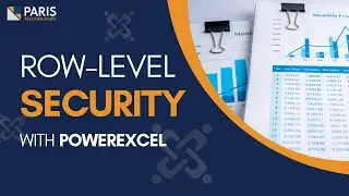 Row-level Security in Excel with PowerExcel and PARIS Technologies