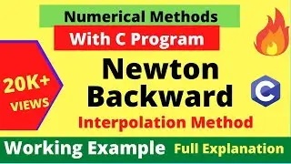 Newton Backward Interpolation Method | Working Example + C Program | Numerical Methods