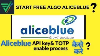 Aliceblue API Key कैसे Generate करें? Aliceblue TOTP Enabling | Aliceblue Algo Trading (Hindi)-2023