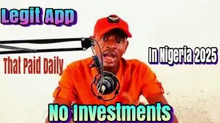 No Investments Legit App That We Paid You ₦5,000 Daily For Free In Nigeria 2025 - Make Money 2025