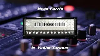 Mega Fuzzie Red Fire || Amp simulation by Vadim Taranov
