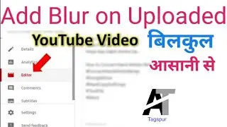 How to Blur YouTube Video After Upload,Add blur to youtube video