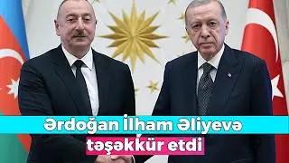 Ərdoğan İlham Əliyevə təşəkkür etdi