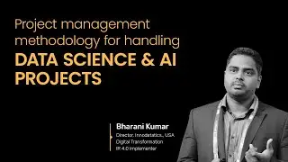 Project Management Methodology for Handling Data Science & AI Projects - Bharani Kumar