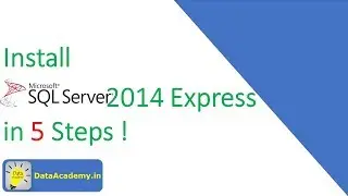 Install SQL Server 2014 Express in 5 Steps