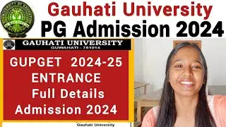 Gauhati University🔥PG Admission 2024🔥 Latest Update Full Details