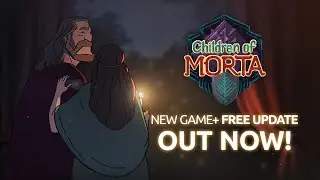 Children of Morta - Setting Sun Inn - NEW GAME+ | Free Update Official Trailer