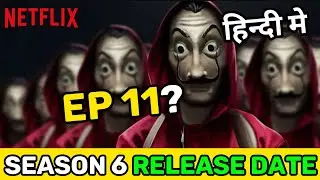 Money Heist Season 5 Episode 11? Season 6 Confirmed🥳 Release Date |Kab Aayega Season 6 |Google Baba