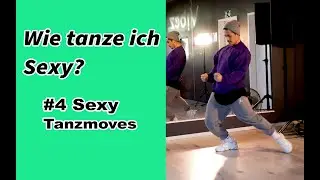 Tanz Tutorial: Wie tanze ich sexy? | 4 Sexy Tanzmoves | Tanzen einfach lernen für Anfänger
