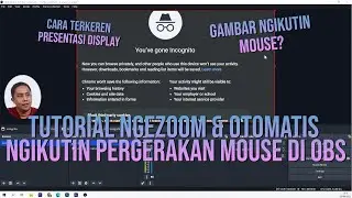 Cara gambar nge-zoom & ngikutin pergerakan mouse di OBS.