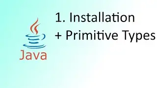 Learn Java for Complete Beginners - 1. Install and Primitive types