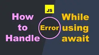 07 How to handle error in API call with await keyword | Promise Advanced JS Simplified