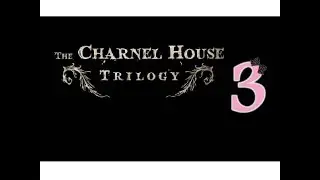 The Charnel House Trilogy - Ep3 - Exhale 1 - w/Wardfire, AdventureGameFan8