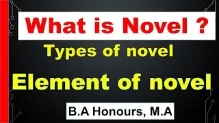 What is Novel in English literature ?? Types of novel || Element of novel || with example.