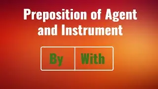 Preposition of Agent and Instrument 😊| English Grammar | Manner | Place | Example