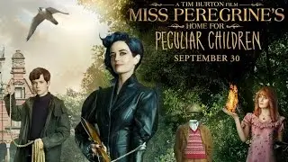 Дом странных детей Мисс Перегрин || Трейлер  2016