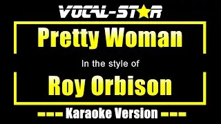 Roy Orbison - Pretty Woman (Karaoke Version) with Lyrics HD Vocal-Star Karaoke