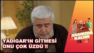 Celepoğulları, Yadigar'ın Gitmesine Çok Üzüldü! | Aramızda Kalsın 16. Bölüm