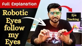 How to control Robot Eyes with your Eyes || ये रोबोट आपकी आँखों के इशारे पर चलेगा (Full Explanation)