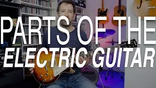 Parts of The Electric Guitar - 2 Minute Guitar Lesson