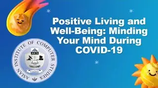 Guidance Webinar: Positive Living and Well-Being: Minding Your Mind During Covid-19