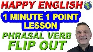 Phrasal Verb FLIP OUT - 1 Minute 1 Point English Lesson